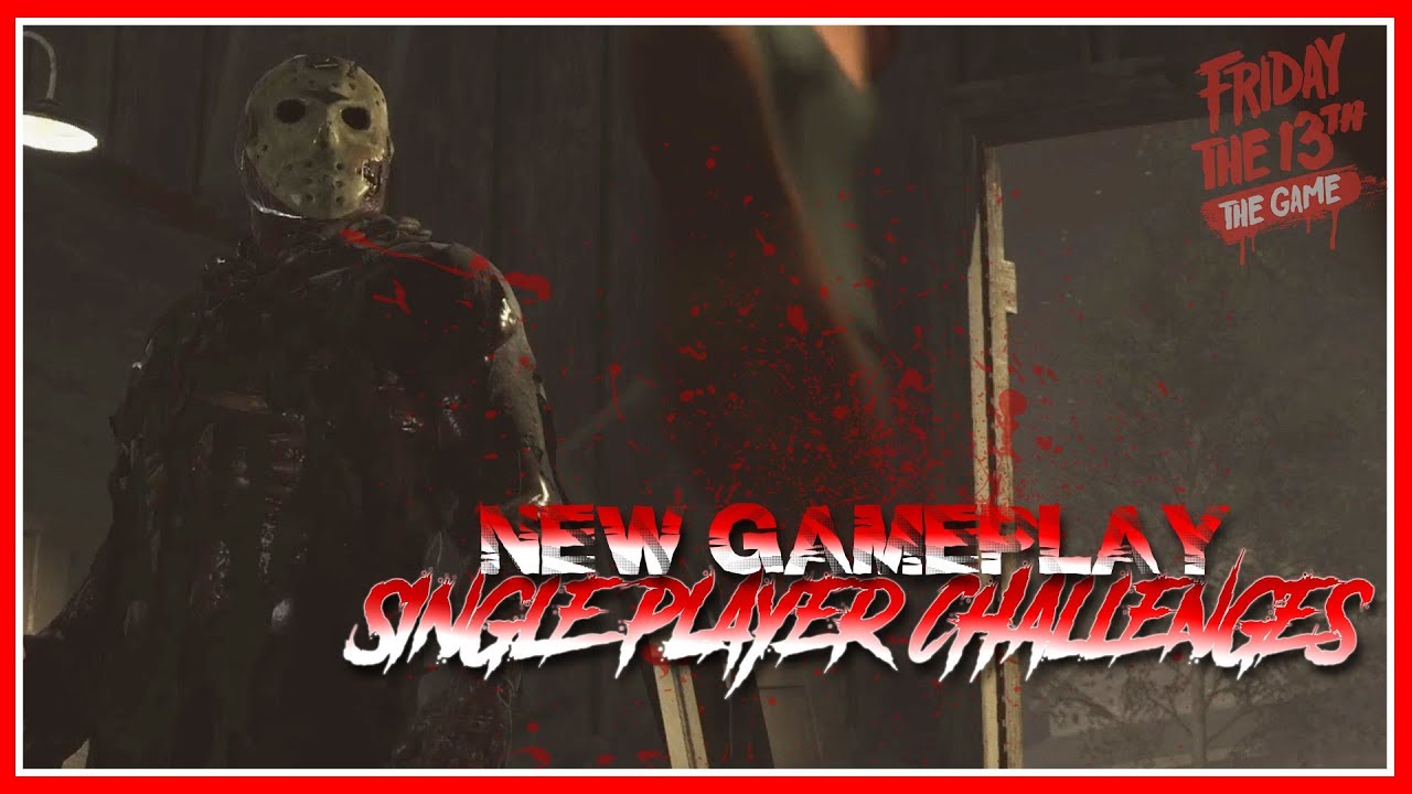 NEW Gameplay! | Single Player Challenges | Epic Animations! | Friday the 13th: The Game