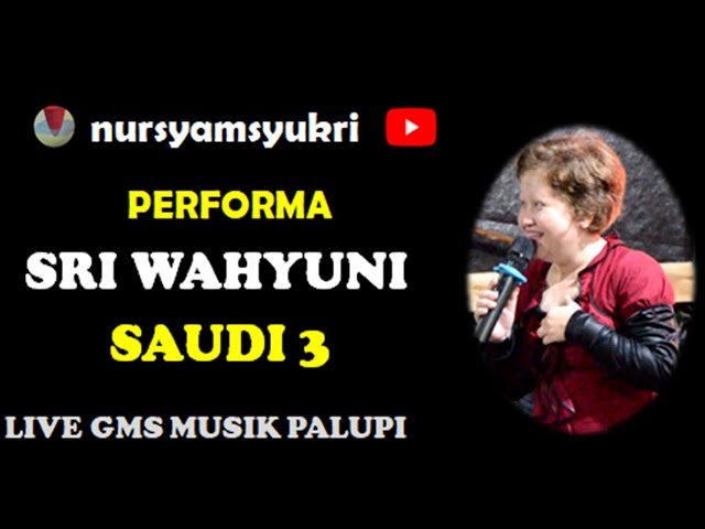 LAGU  KAILI SUADI 3  SRI WAHYUNI  live rec. GMS MUSIK PALUPI PALU class=