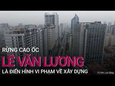 Ốc Lê Văn Lương - Chuyên gia: Rừng cao ốc Lê Văn Lương là điển hình trong vi phạm về xây dựng và quy hoạch | VTC Now