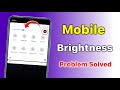 Mobile Brightness Problem Solution | Mobile Pe Brightness Kom Jyada Hota Hai Problem