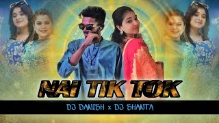 Nai Tik Tok - DJ DANISH DR & DJ SHANTA DR