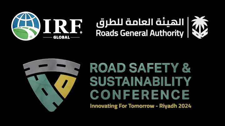 IRF Global Road Safety & Sustainability Conference Riyadh - Wrap-Up Video