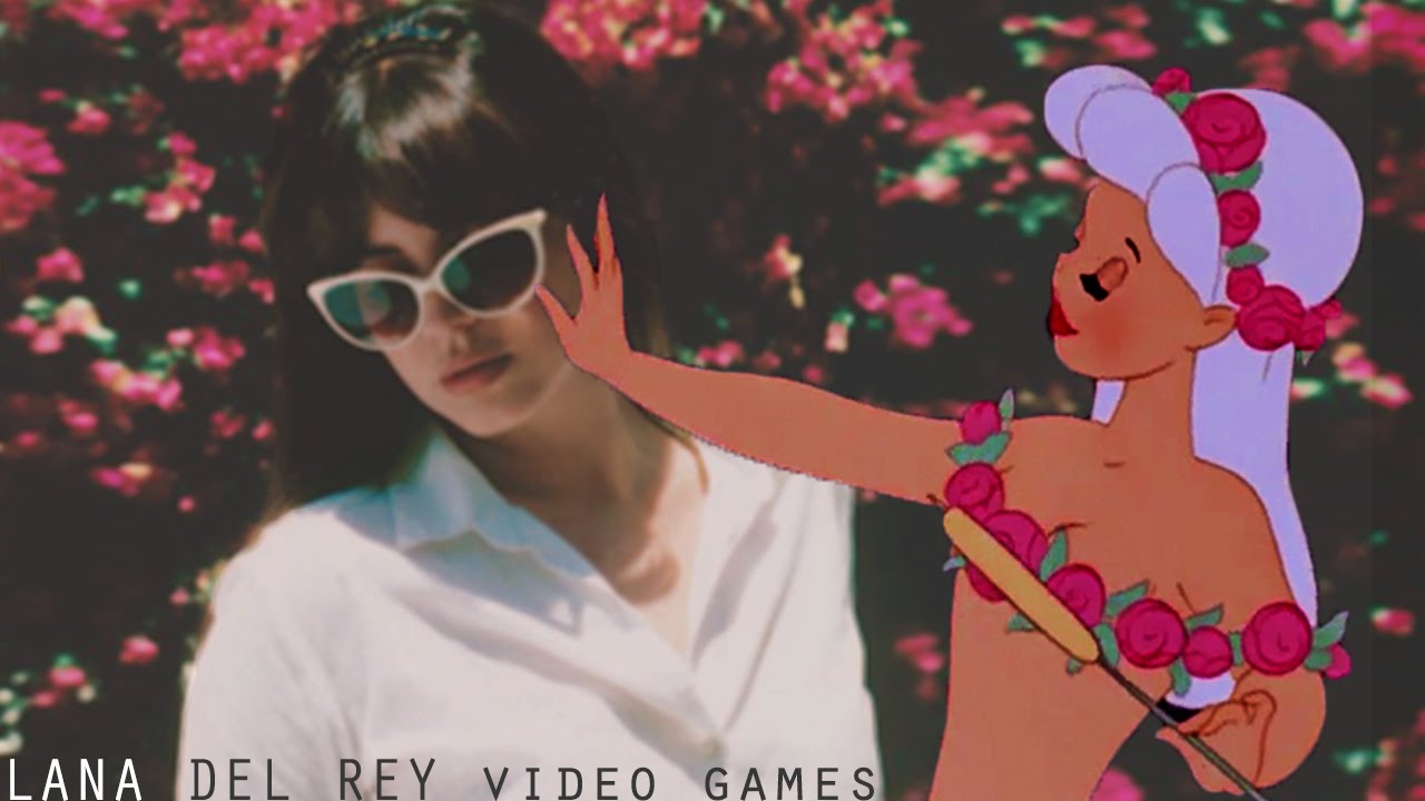 Lana Del Rey - VIDEO GAMES [Fantasia]