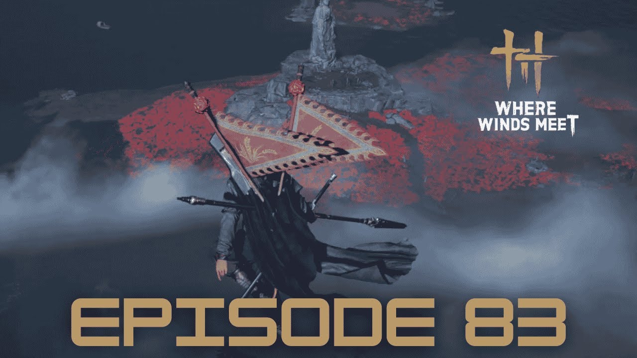 Where Winds Meet Playthrough Episode 83