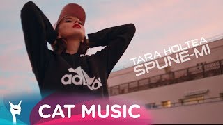 Tara Holtea - Spune-mi (Official Video)