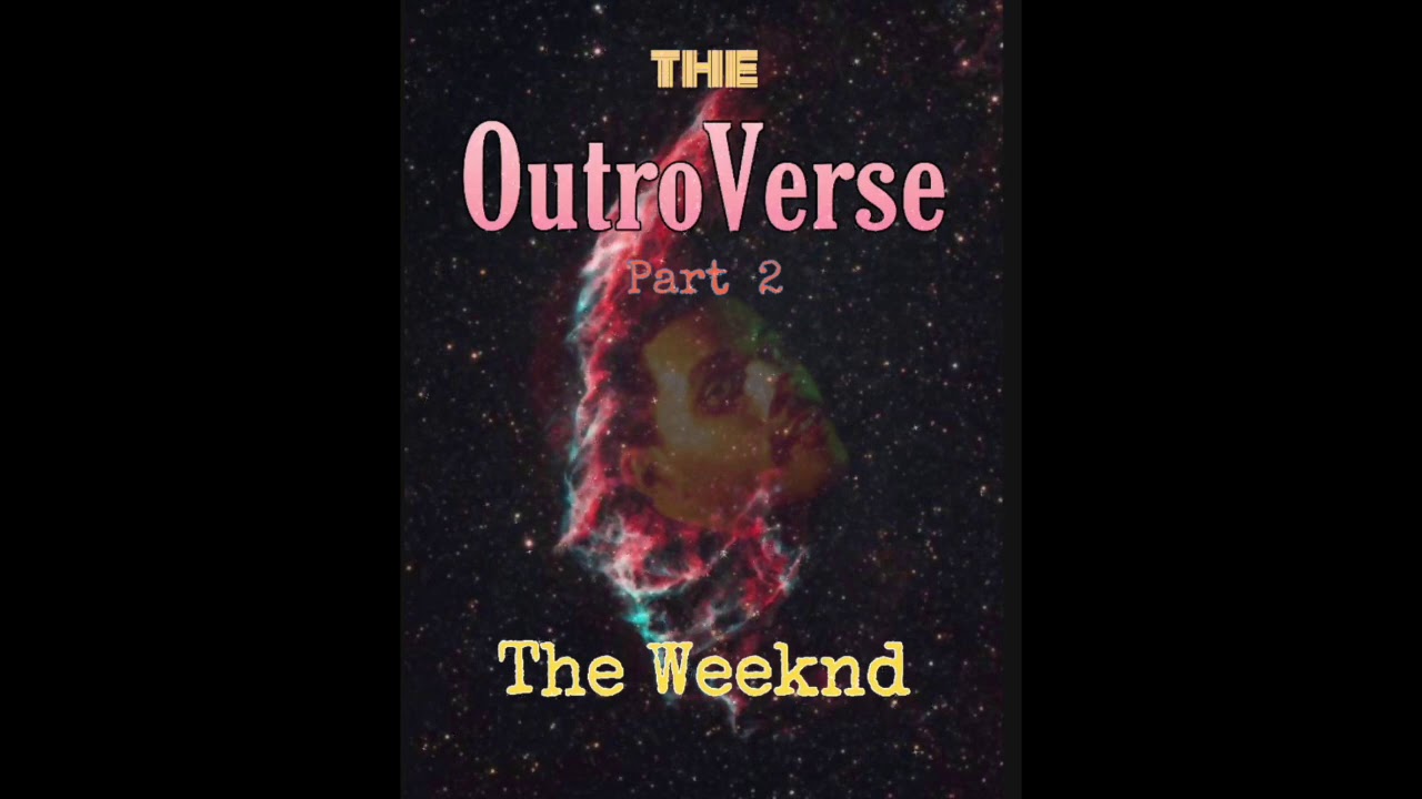 The Weeknd - The OutroVerse (Part 2)