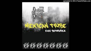 Video thumbnail of "Elee Bermudez - Mexican Tribe"
