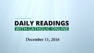 Daily Reading for Sunday, December 11th, 2016 HD video Image of Daily Reading for Sunday, December 11th, 2016 HD video
