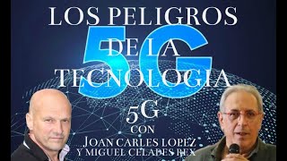 Los peligros de la tecnología 5G con Joan Carles Lopez y Miguel Celades.