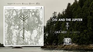 OSI AND THE JUPITER - Grå Hest (Full EP) [Official - HD]