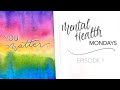 Watch It Flow - Mental Health Monday - Episode 1