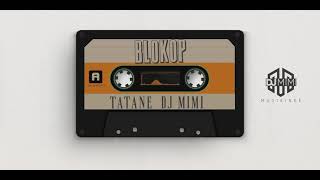 BLOKOP - TATANE DJ MIMI [Official Audio]