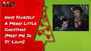 Judy Garland - Have Yourself A Merry Little Christmas (Meet Me In St. Louis) [HD Remastered]