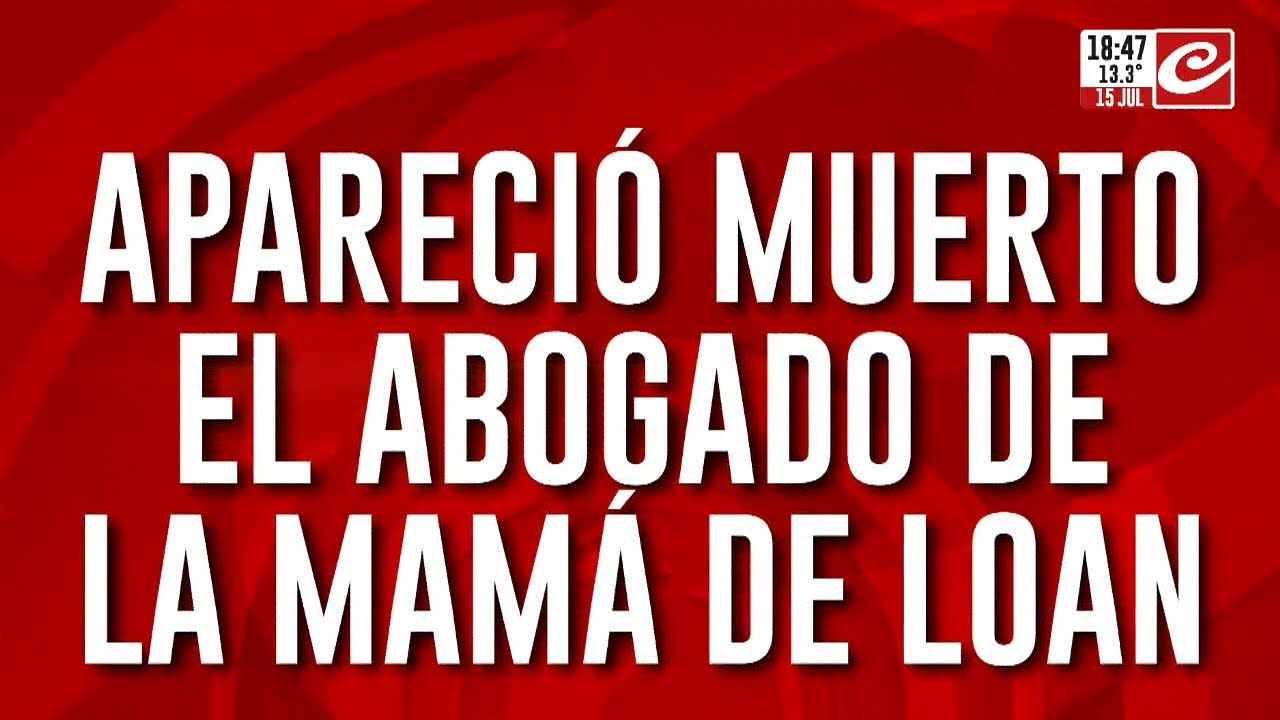 Apareció muerto el abogado de la mamá de Loan