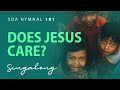 Does Jesus Care? SDA Hymnal 181 | Lyric Video