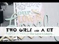 Two Girls and a Kit // Our Love is Lovely Process Video