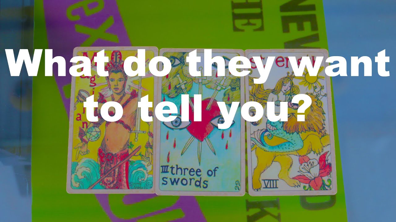 What do they want to tell you?  - Tarot Reading
