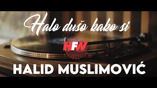 Halid Muslimović - Halo dušo kako si ( Official lyric video ) 4K