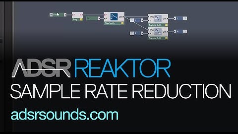 NI Reaktor tutorial - Sample Rate Reduction in 2 Minutes