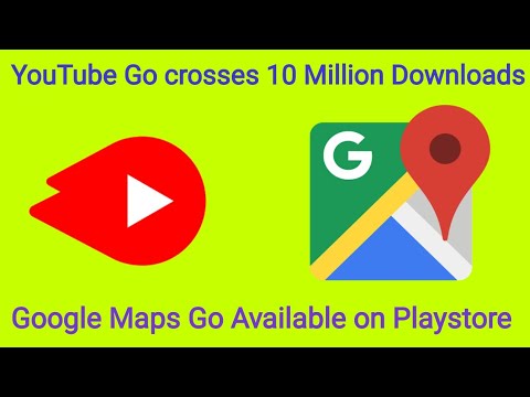 YouTube Go crosses 10 Million and Google Maps Go beta released for testing