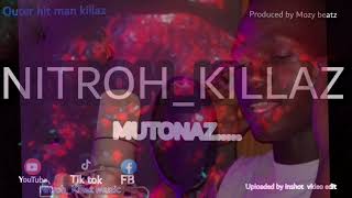 Nitrohkillaz Mutonaz Official Music Pro By Mozy Beatz
