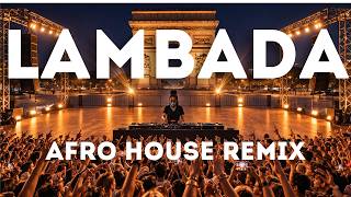 LAMBADA  STYLE  Afro House Remix 2026 VIRAL TIK TOK SOUND🔥