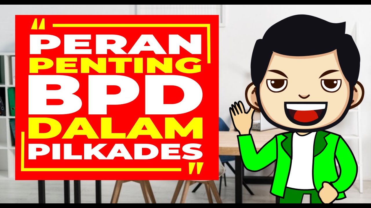 PERAN STRATEGIS BPD DALAM PILKADES MENUJU DESA MAJU MAKMUR - YouTube
