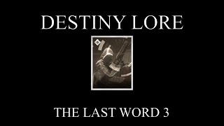 Destiny Lore - Grimoire Anthology - The Last Word 3