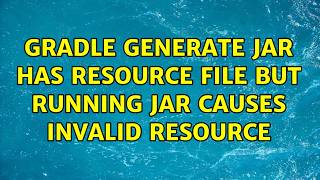 gradle generate jar has resource file but running jar causes Invalid resource (2 Solutions!!)