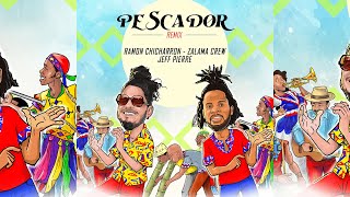 Pescador - Ramon Chicharron, Zalama Crew (Jeff Pierre Remix)