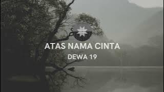DEWA 19 - ATAS NAMA CINTA