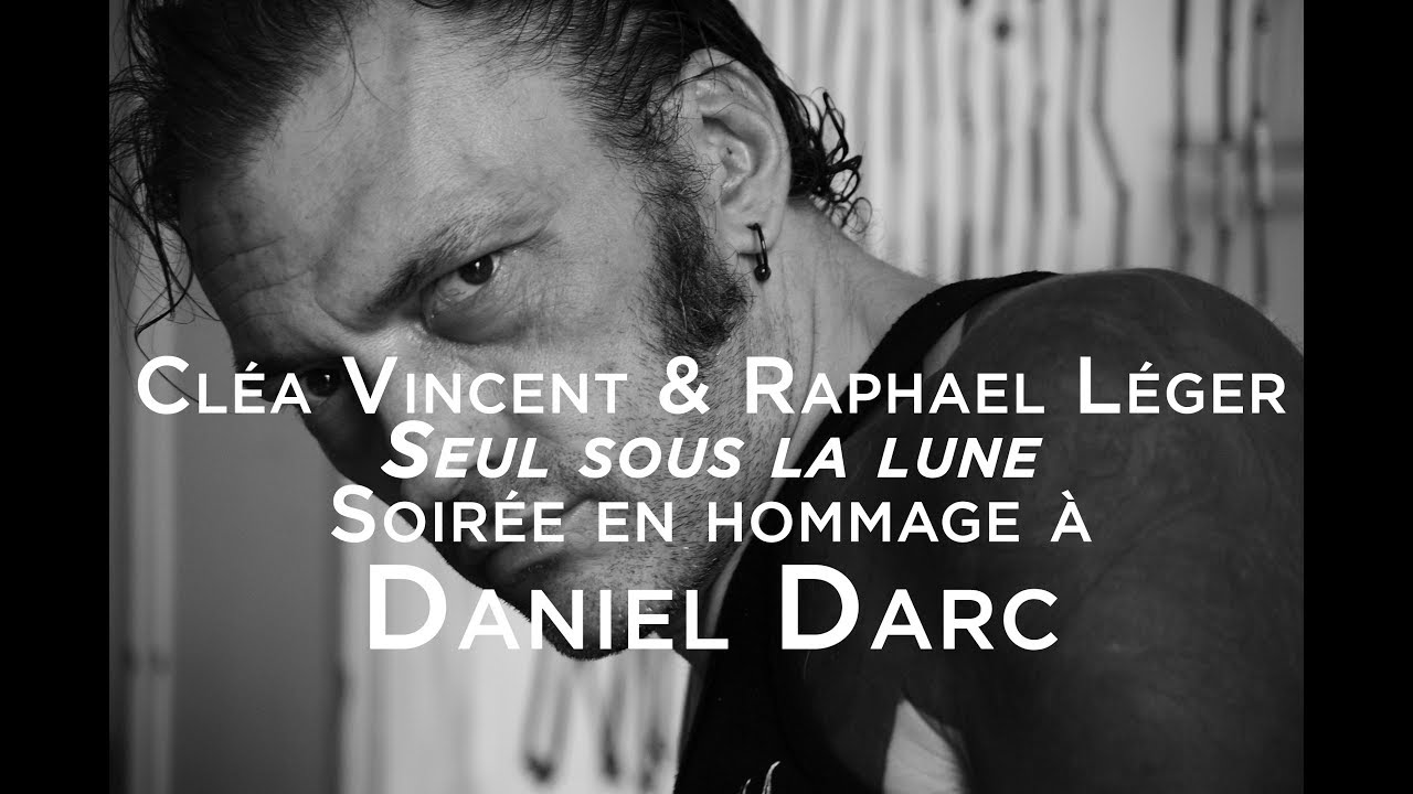 Cléa Vincent & Raphael Léger Seul sous la lune (Soirée en hommage à