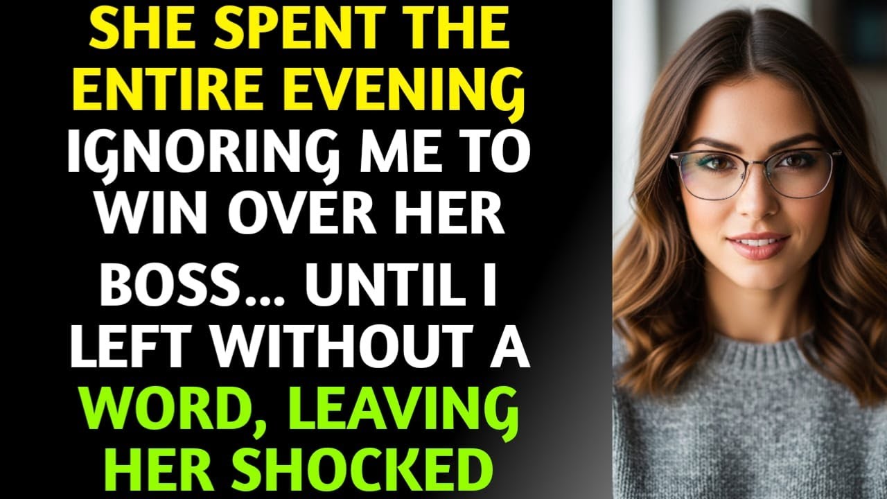 She Spent the Entire Evening Ignoring Me to Win Over Her Boss… Until I Left Without a Word, Leaving