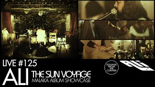 ALI - The Sun Voyage : Malaka Album Showcase | Sounds From The Corner Live #125