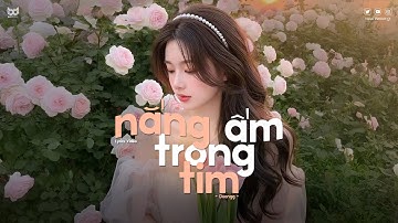 Nắng Ấm Trong Tim (Lofi Ver.) - Duongg x Will M | Lạc vào khu rừng hoa... / Lyrics Video