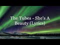 The Tubes She S A Beauty Lyrics HD