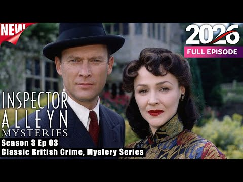 The Inspector Alleyn Mysteries S03E03 🎩 Classic UK Murder Mysteries 🕵️‍♂️ Full Episodes