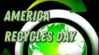 America Recycles Day (November 15), Activities and How to Celebrate America Recycles Day