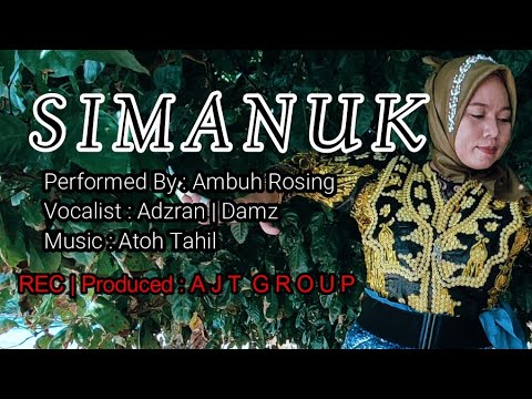 SIMANUK   AMBUH ROSING  AJT GROUP 2022  Official Music Video