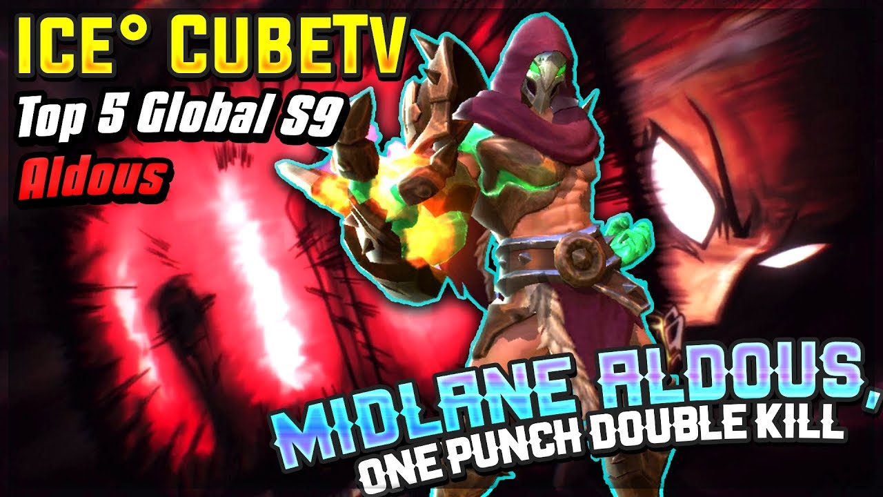 Midlane Aldous, One Punch Double Kill [ Top 5 Global S9 ] ice° CubeTv Aldous Gameplay And Build