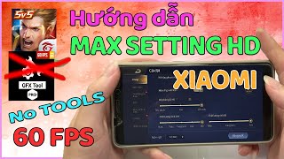 TUYỆT CHIÊU GẮT Bật Max Setting FPS Cao Liên Quân KHÔNG DÙNG TOOLS Cho Các Dòng Máy XIAOMI