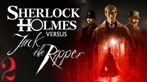 Sherlock Holmes Vs Jack The Ripper Part 2 - Examining Mary Ann Nichols