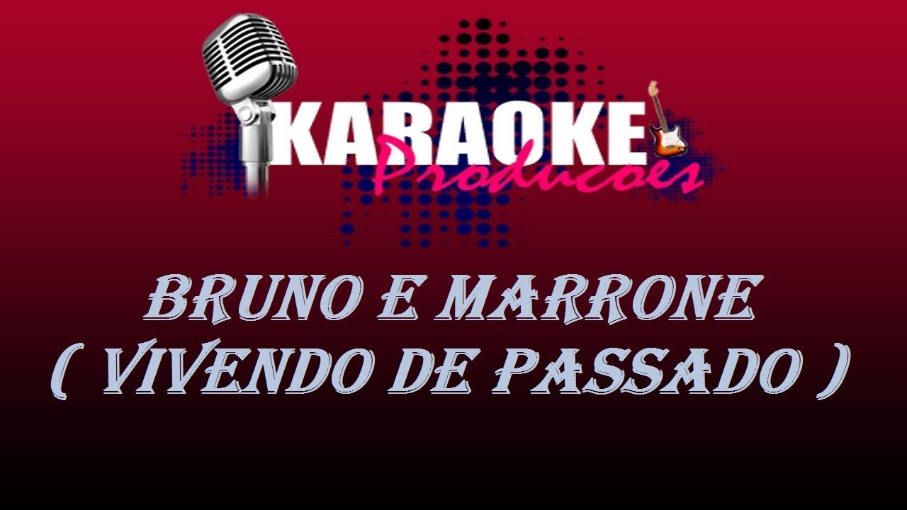 Vivendo De Passado Bruno E Marrone