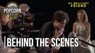 Behind The Scenes Of My Brilliant Friend - Season 1 Episode 6 Popcorn