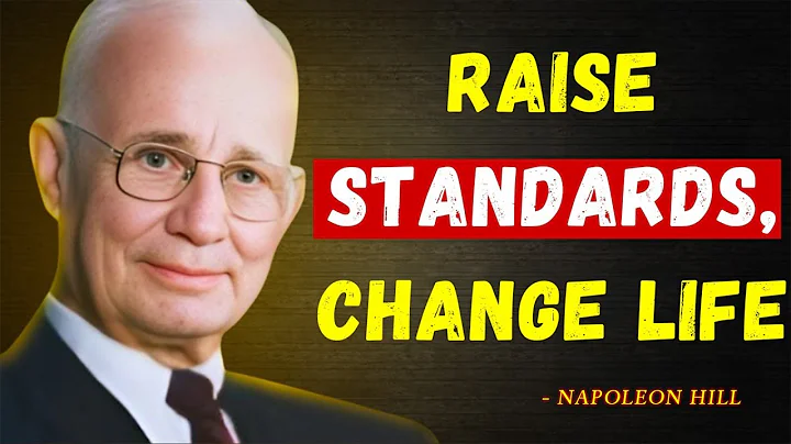 Change Your Standards and Your Life Will Change - Napoleon Hill