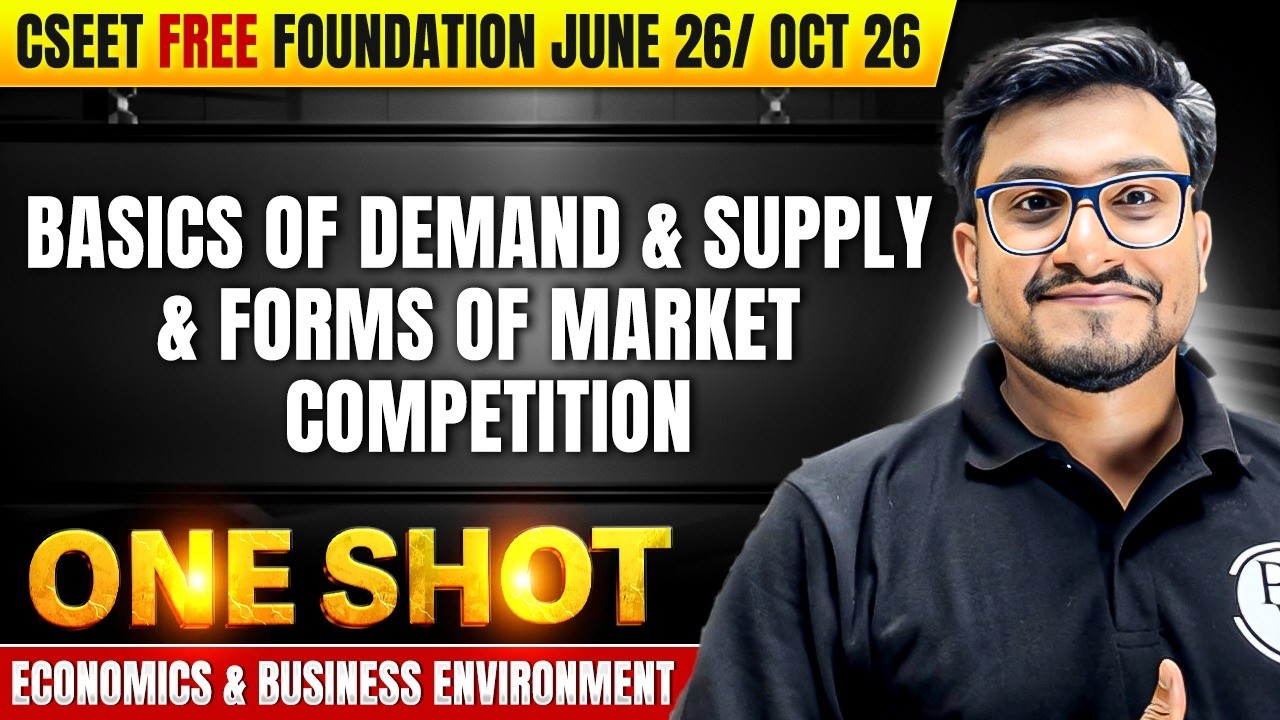 Basics of Demand & Supply & Forms of Market Comp | One Shot | CSEET Free Foundation June / Oct 2026