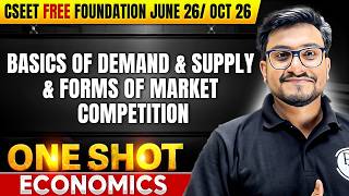 Basics of Demand &amp; Supply &amp; Forms of Market Comp | One Shot | CSEET Free Foundation June / Oct 2026
