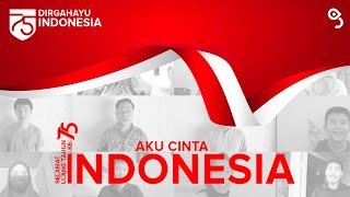 SELAMAT ULANG TAHUN KE-75, AKU CINTA INDONESIA!