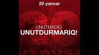 20 Yanvar UNUTMADIQ UNUTDURMARIQ!