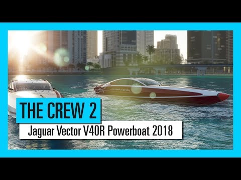 THE CREW 2 : Jaguar Vector V40R Powerboat 2018 - Trailer [OFFICIEL] VOSTFR HD